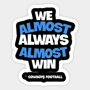 We almost always almost win Sticker